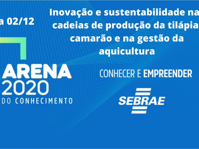 Inova&ccedil;&atilde;o e sustentabilidade nas cadeias de produ&ccedil;&atilde;o da til&aacute;pia, camar&atilde;o e na aquicutura